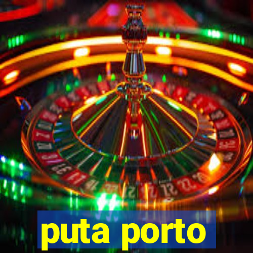puta porto